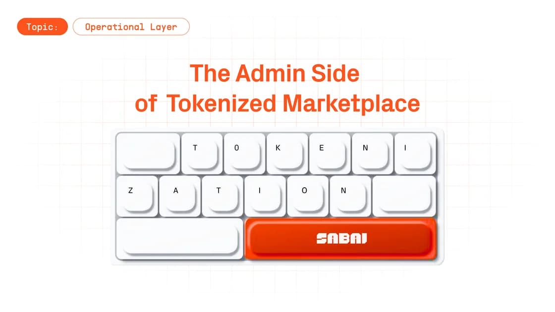 What's Under the Hood: The Admin Side of Tokenized Asset Marketplaces
